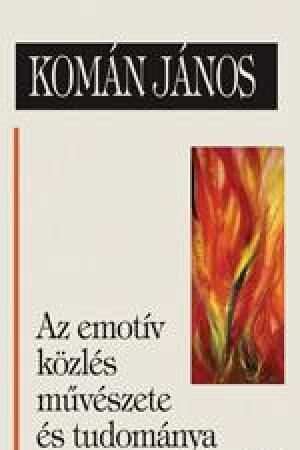 Az emotív közlés művészete és tudománya