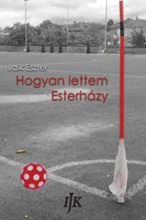 Hogyan lettem Esterházy