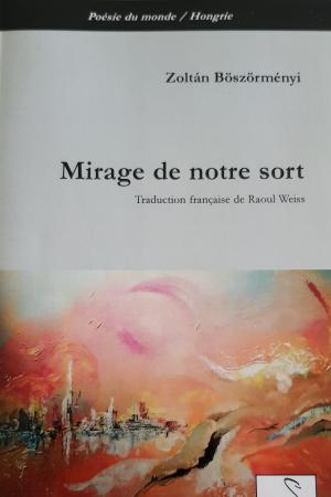 Mirage de notre sort (Sorsunk délibábja)