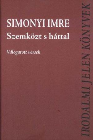 Szemközt s háttal — Válogatott versek