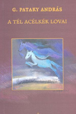 A tél acélkék lovai