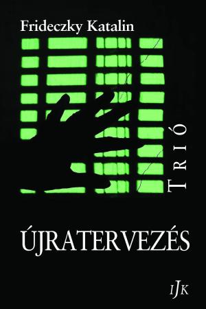 Újratervezés – Trió