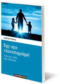 Gábriel Motta: Egy apa viszontagságai  – azaz egy válás igaz története