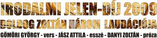 Irodalmi Jelen-díjak 2009 - Gömöri György - Jász Attila - Danyi Zoltán