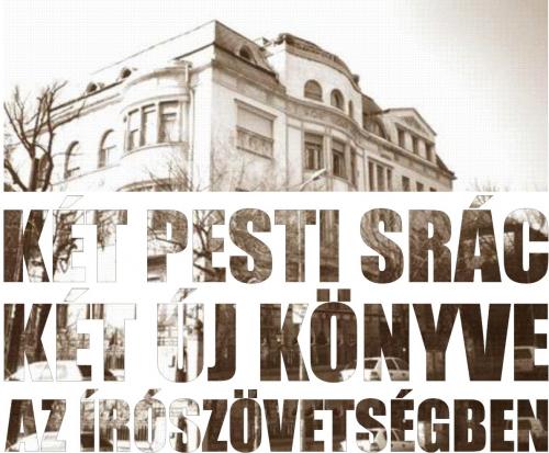 Két pesti srác két könyve az Írószövetségben