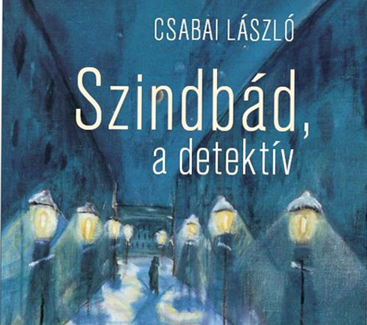 Századelős krimimesék – Csabai László Szindbád, a detektív című regényéről