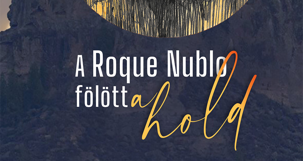 Pataki Tamás: A Roque Nublo fölött a Hold