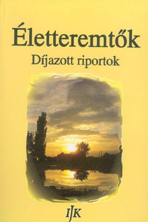 Díjazott ripotok 2003: Életteremtők