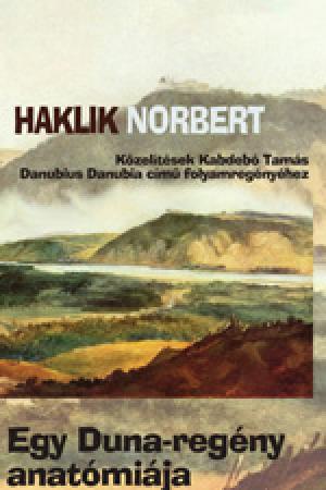 Haklik Norbert – Egy Duna-regény anatómiája