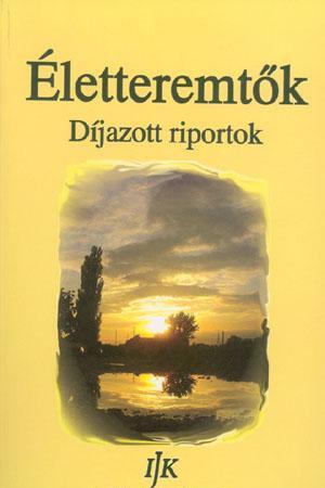 Díjazott ripotok 2003: Életteremtők