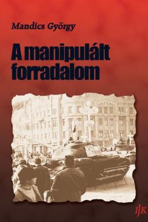 A manipulált forradalom