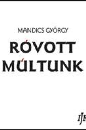 Róvott múltunk III