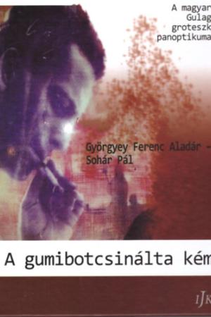 Györgyey Ferenc Aladár – Sohár Pál: A gumibotcsinálta kém