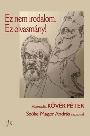 Kövér Péter: Ez nem irodalom. Ez olvasmány!